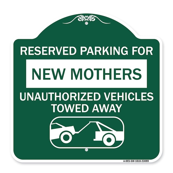 Signmission Reserved Parking for New Mothers Unauthorized Vehicles Towed Away Alum, 18" x 18", GW-1818-23089 A-DES-GW-1818-23089 - main